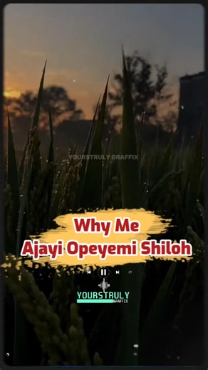 Ajayi Opeyemi Shiloh - Why Me (Lyrics) #lyrics #lyricsvideo #yorubatiktok #gospelmusic #yourstrulygraffix