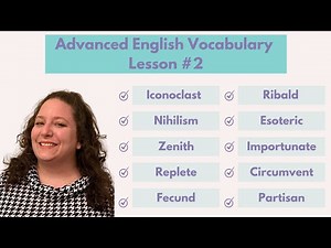 2: Advanced Vocabulary #Iconoclast #Nihilism #Zenith #Replete #Fecund #Ribald #Esoteric #Importunate