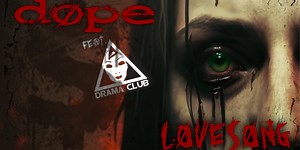 Video: DOPE Release Music Video For Their Version Of The Cure Classic 'Lovesong'