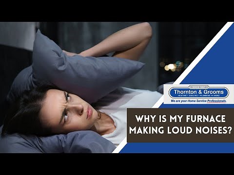 My Furnace Is Making Loud Noises | Ask An HVAC Technician