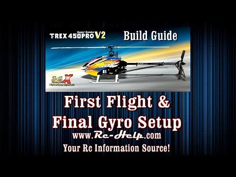 Align 450 Pro V2 3GX Build Guide Part 9 First Flight & Final Gyro Setup