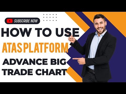 HOW TO USE ATAS PLATFORM ADVANCE BIG TRADE CHART