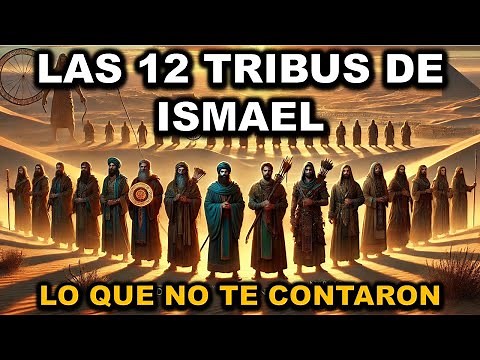 The Complete History of the 12 Tribes of Ishmael | Where are their descendants today?