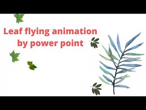 Leaf flying animation by PowerPoint tutorial 2016/2019
