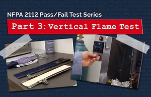 NFPA 2112 Pass/Fail Test Series Part 3: The Vertical Flame Test - Tyndale USA