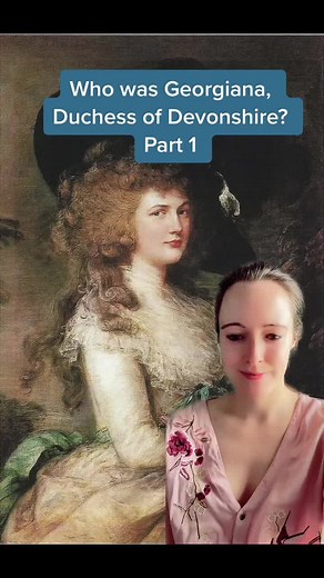 The Life of Georgiana, Duchess of Devonshire: Part 1