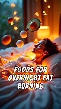 Foods That Help You Burn Fat While You Sleep Overnight Fat-Burning Foods