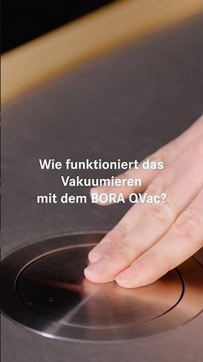 Wie funktioniert das Vakuumieren mit dem BORA QVac? | BORA FAQ #faq