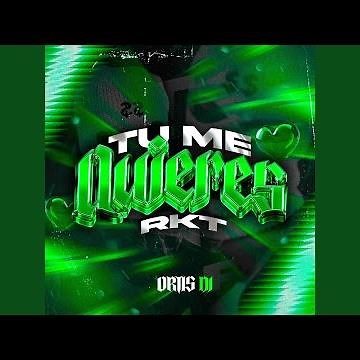 Tu Me Quieres Rkt