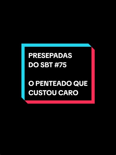 Presepadas do SBT 75: o penteado que custou caro