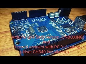 Arduino Uno SMD version (UNBOXING) and how to connect with pc or laptop (driver CH340 installation)