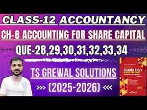 ACCOUNTING FOR SHARE CAPITAL CLASS 12 | TS GREWAL | CH 8| Q-28,29,30,31,32,33,34| UNDER SUBSCRIPTION