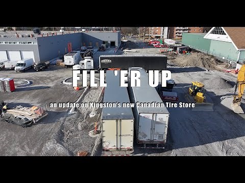 Fill 'Er Up - an update on Kingston's newest Canadian Tire Store 4K