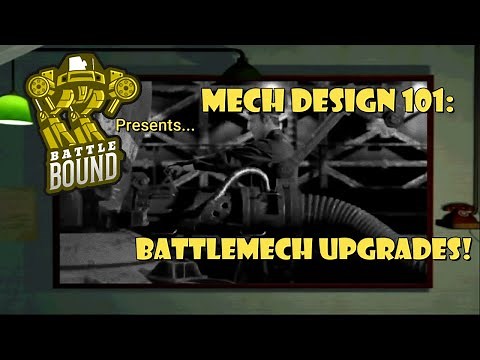 Battletech - Mech Design 101: Battlemech Upgrades!