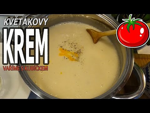 Naprosto delikátní KVĚTÁKOVÁ POLÉVKA (krém) | Vaříme s Kubíčkem (RECEPT #14)