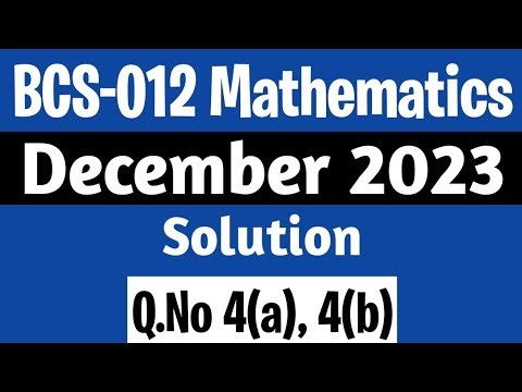 Q. 4(a), (b) | BCS-012 Dec 2023 Solution | BCS 12 Solved Question Paper | BCS 012 Maths Syllabus