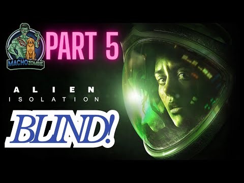 Alien Isolation! BLIND! Part 5