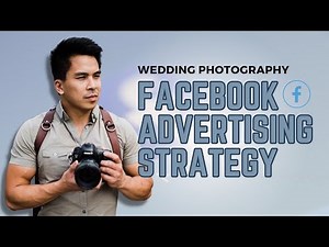 Wedding Photography - Facebook Advertising Strategy