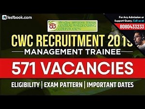 CWC Recruitment 2019 | Management Trainee Exam Pattern, Eligibility Criteria & Important Dates