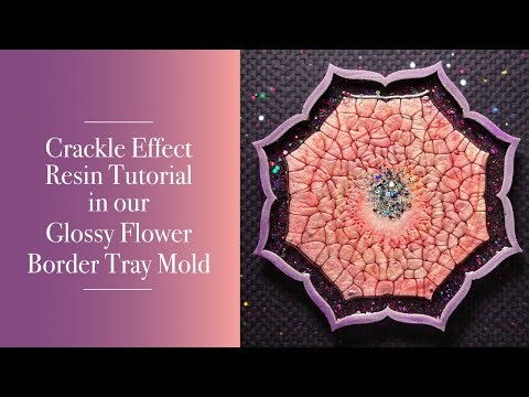 166 - Crackle Effect Resin Tutorial in our Glossy Flower Border Tray Mold | Crystal Resin Art