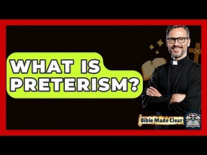 What Is Preterism? - BibleMadeClear.com