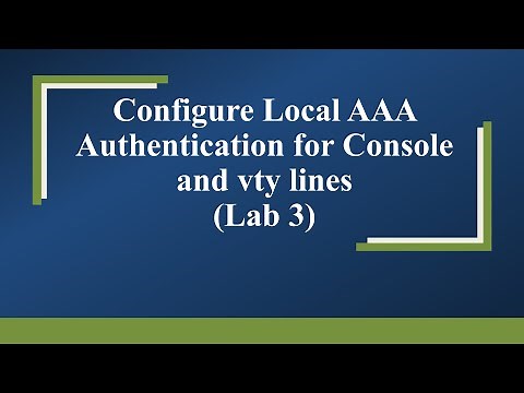 Configure Local AAA Authentication for Console and vty lines: Lab 3:
