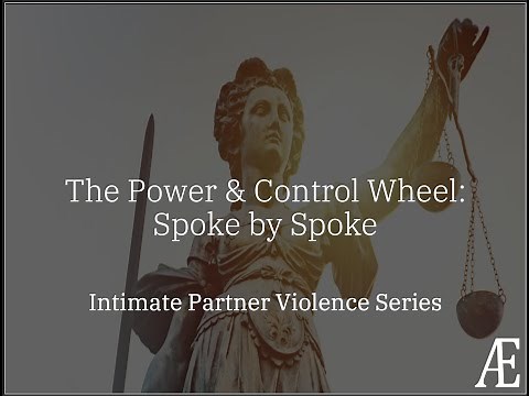 Intimate Partner Violence Foundations: The Power and Control Wheel: Spoke by Spoke