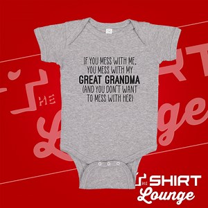 Mess With Me You Mess With My Great Grandma Baby Bodysuit Infant One Piece, Toddler T-shirt Gift, Crazy Great Grandma Shirt, Grandbaby Tee - Etsy