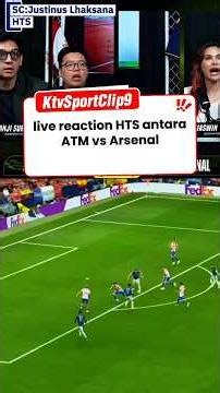 live reaction HTS antara Atm vs Arsenal leg 1 semifinal ucl #arsenal #atleticomadrid #coachjustin