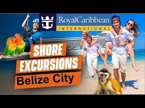Belize City Royal Caribbean Shore Excursions