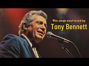 The songs most loved by Tony Bennett [Vocal Jazz, Jazz Standards, Vintage Jazz]