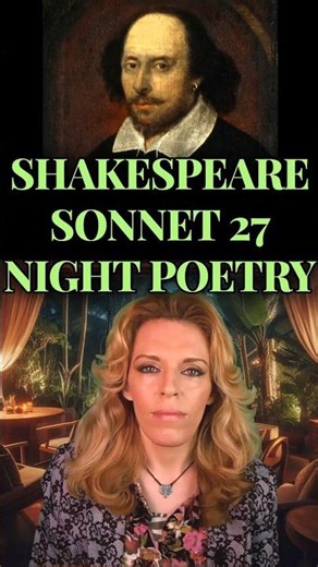 Sonnet 27 — Shakespeare “Weary With Toil” (Poetry Short)