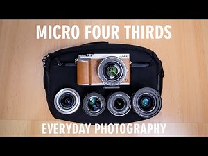 Micro Four Thirds for Everyday Photography (Cameras, Lenses, Experience)