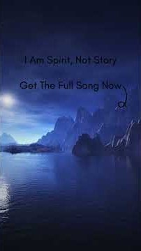 I Am Spirit, Not Story ~ #etherealmusic #consciousnessmusic