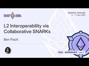 L2 Interoperability via Collaborative SNARKs by Ben Fisch | Devcon SEA