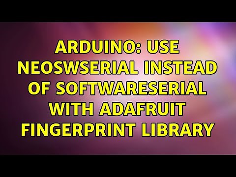 Arduino: Use NeoSWSerial instead of SoftwareSerial with Adafruit Fingerprint Library
