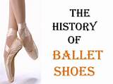 History Of Ballet Shoes Pictures
