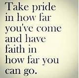 Take Pride In How Far You Ve Come Quote
