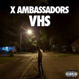 X Ambassadors Unsteady