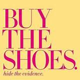 Buy The Shoes Quote Photos