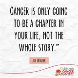 Quotes About Having Cancer Photos