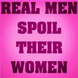 Quotes About Being Spoiled By Your Man Images