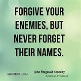 Pictures of Forgive But Never Forget Quotes