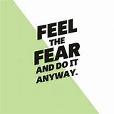 Images of Feel The Fear And Do It Anyway Quotes