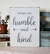 Photos of Always Stay Humble And Kind Quotes