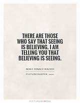 Seeing Is Believing Quote Images
