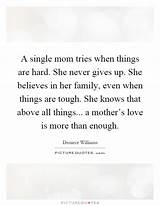 Being A Single Mom Quotes And Sayings Photos