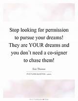 Pictures of Pursue Your Dreams Quotes