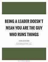 Quotes About Being A Leader Images