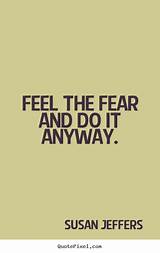 Feel The Fear And Do It Anyway Quotes Images